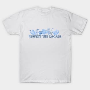 Respect the Locals T-Shirt